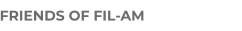 FRIENDS OF FIL-AM